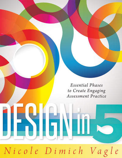 Design in Five: Essential Phases to Create Engaging Assessment Practice
