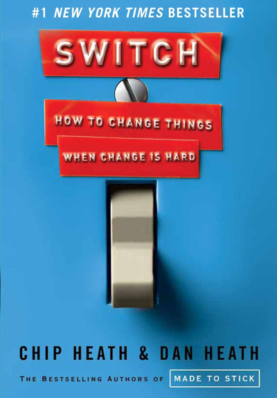 Switch: How to Change Things When Change Is Hard by Heath, C