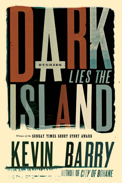 Dark Lies the Island by Barry, Kevin