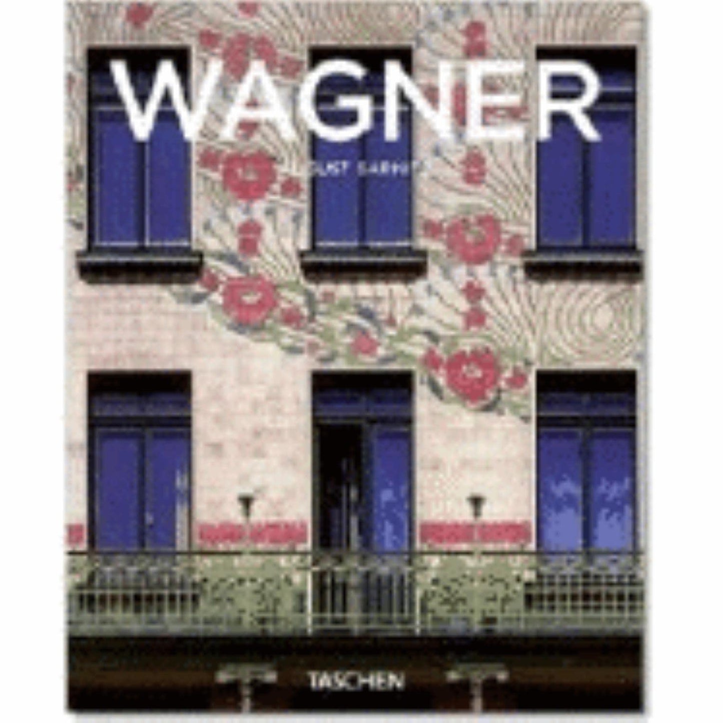 Otto Wagner: 1841-1918: Forerunner Of Modern Architecture by