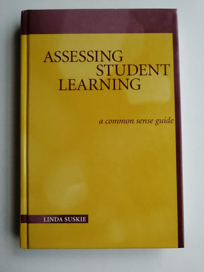 Assessing Student Learning: A Common Sense Guide (JB - Anker)