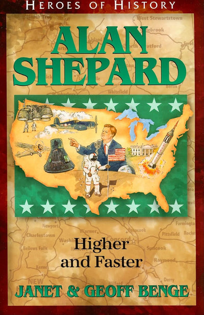 Alan Shepard: Higher and Faster (Heroes of History)