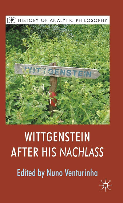 Wittgenstein After His Nachlass (History of Analytic Philosophy)