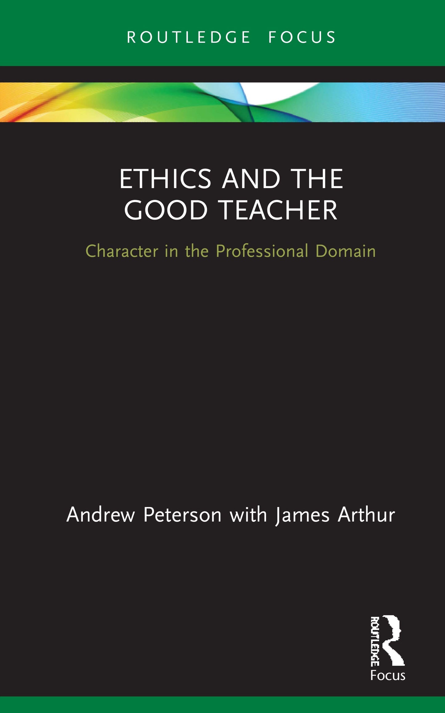 Ethics and the Good Teacher (Character and Virtue Within the Professions)