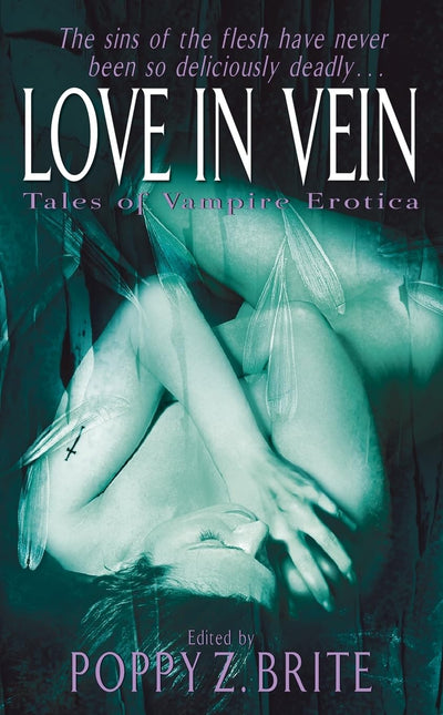 Love in Vein: An Anthology of Seductive Vampiric Erotica and Macabre Intimacies
