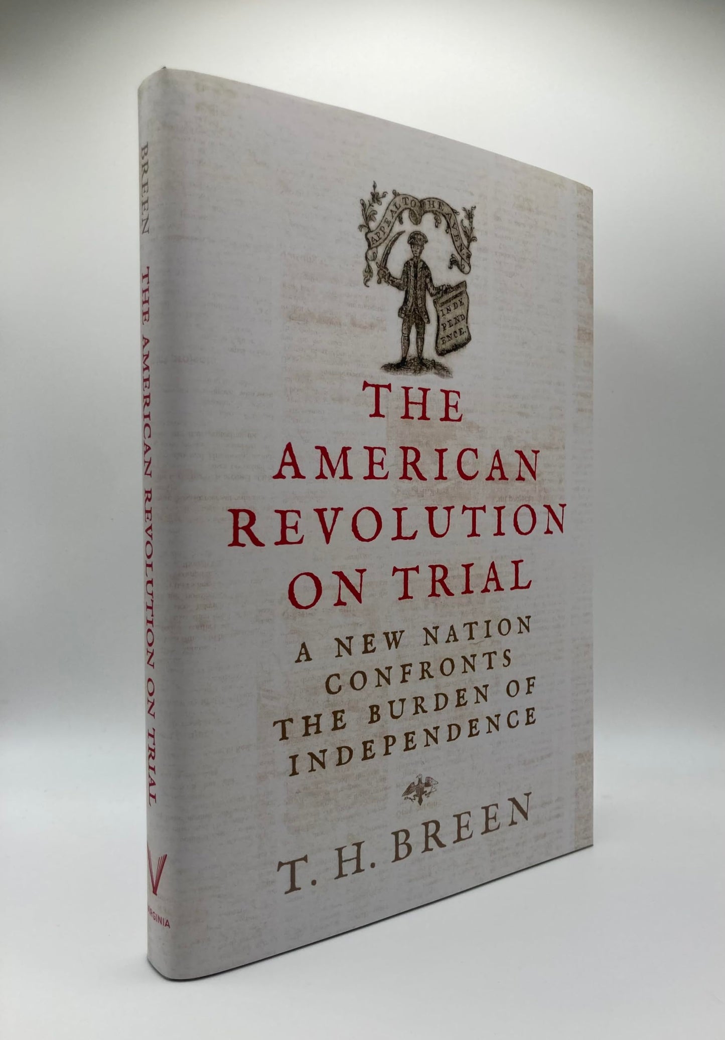 The American Revolution on Trial: A New Nation Confronts the Burden of Independence (The Revolutionary Age)