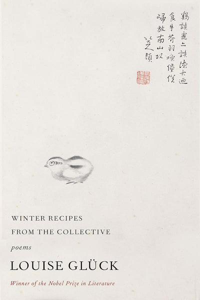 Winter Recipes from the Collective: Poems by Gl?k, Louise