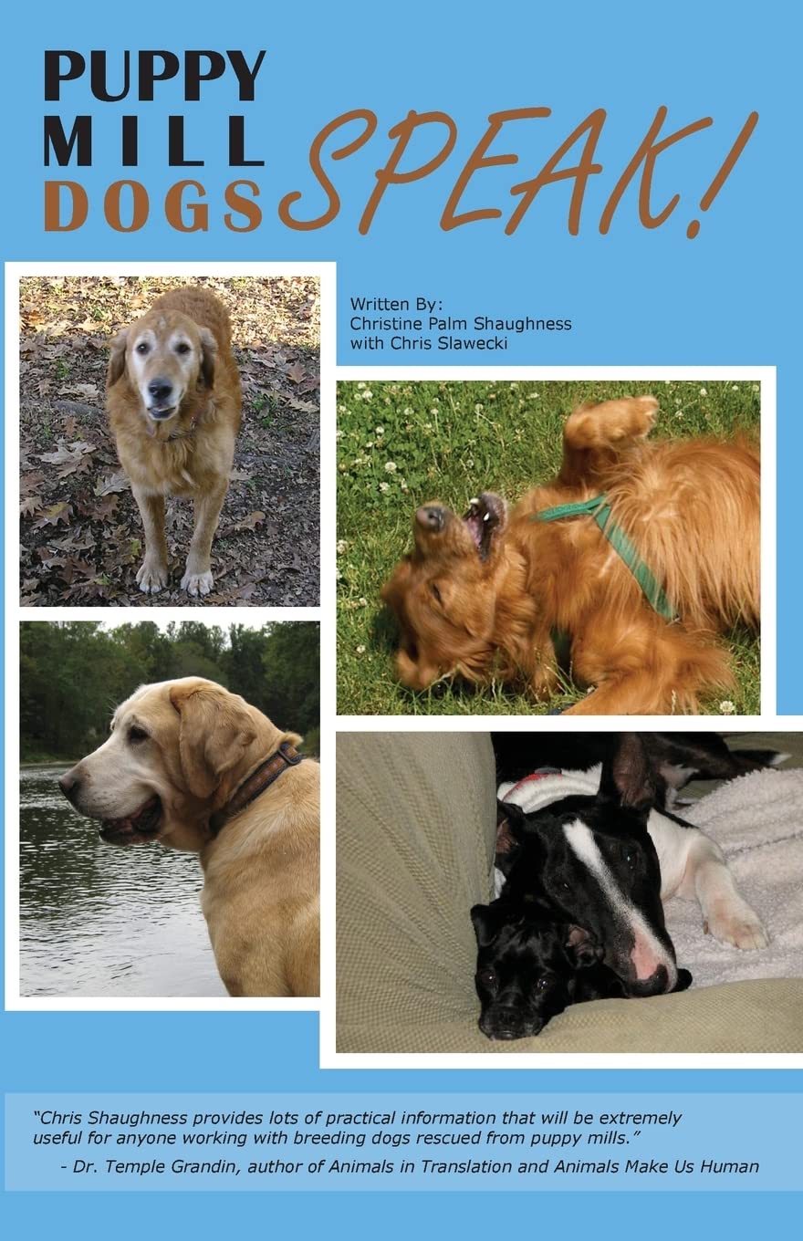 Puppy Mill Dogs SPEAK!: Happy Stories and Helpful Advice