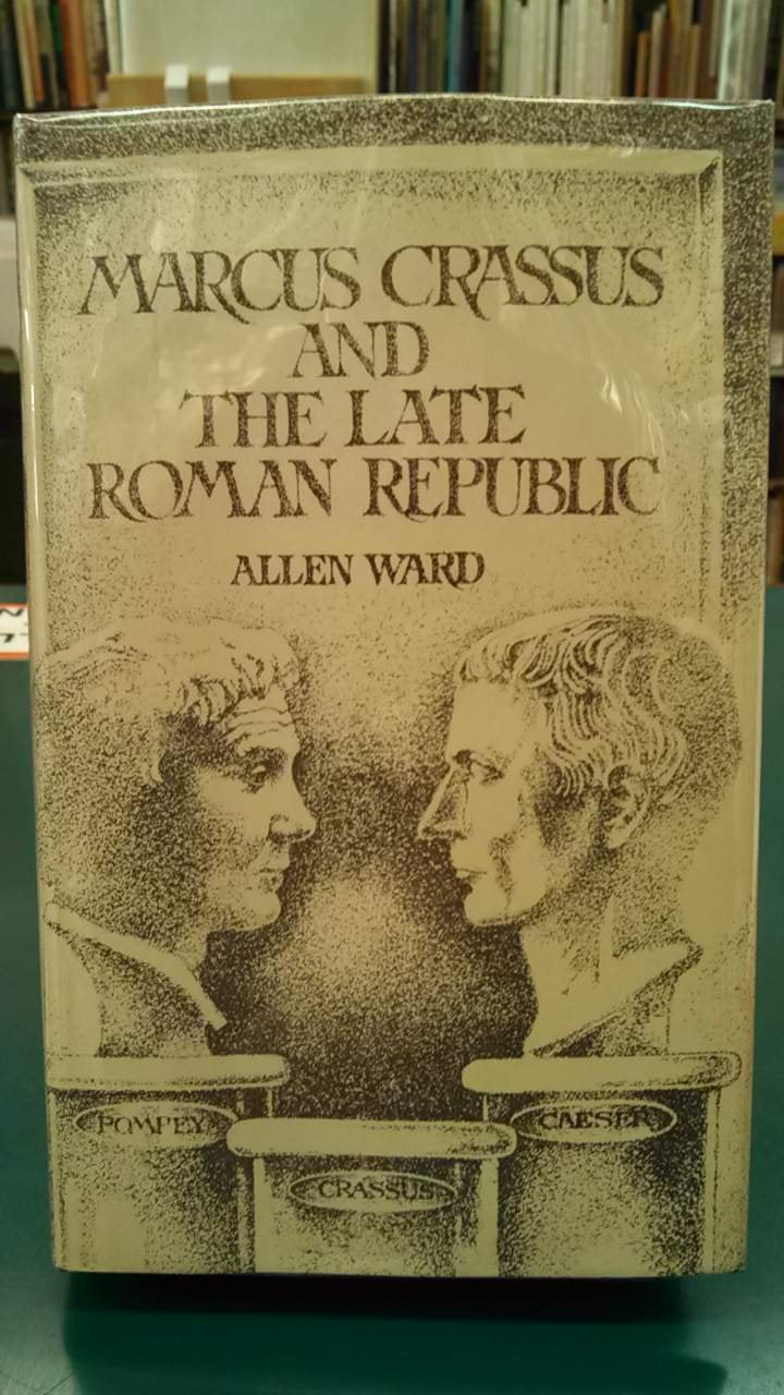 Marcus Crassus and the late Roman Republic