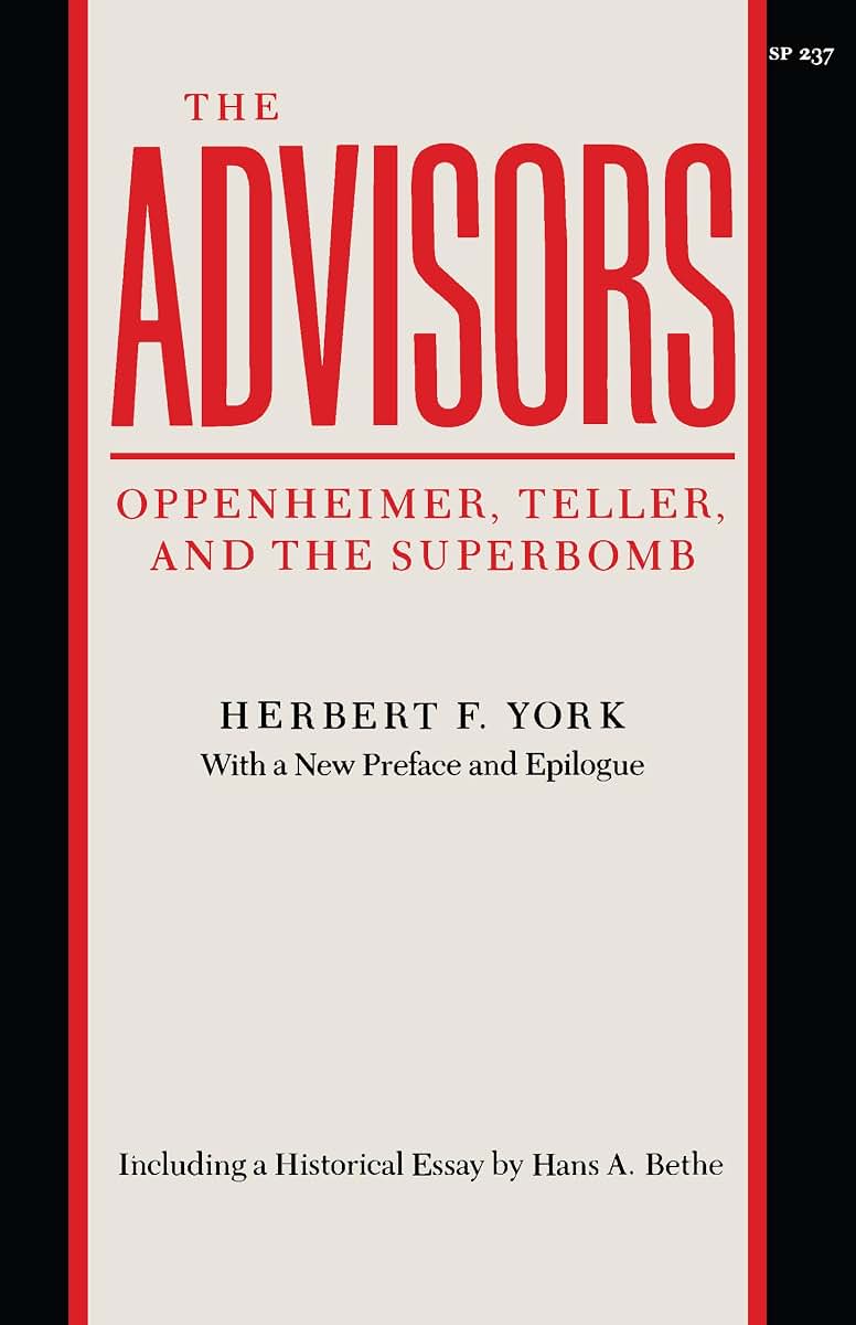 The Advisors: Oppenheimer, Teller, and the Superbomb (Stanford Nuclear Age Series)