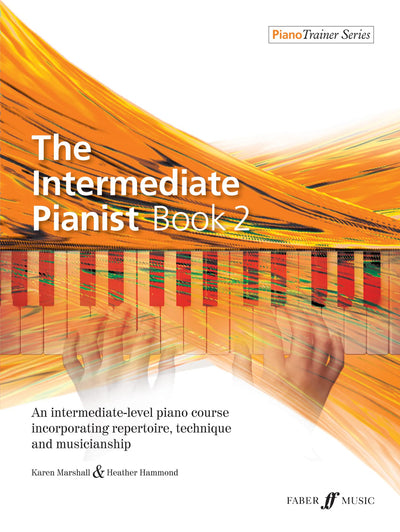 The Intermediate Pianist, Bk 2: An Intermediate-Level Piano Course Incorporating Repertoire, Technique, and Musicianship (Faber Edition: Piano Trainer Series, Bk 2)