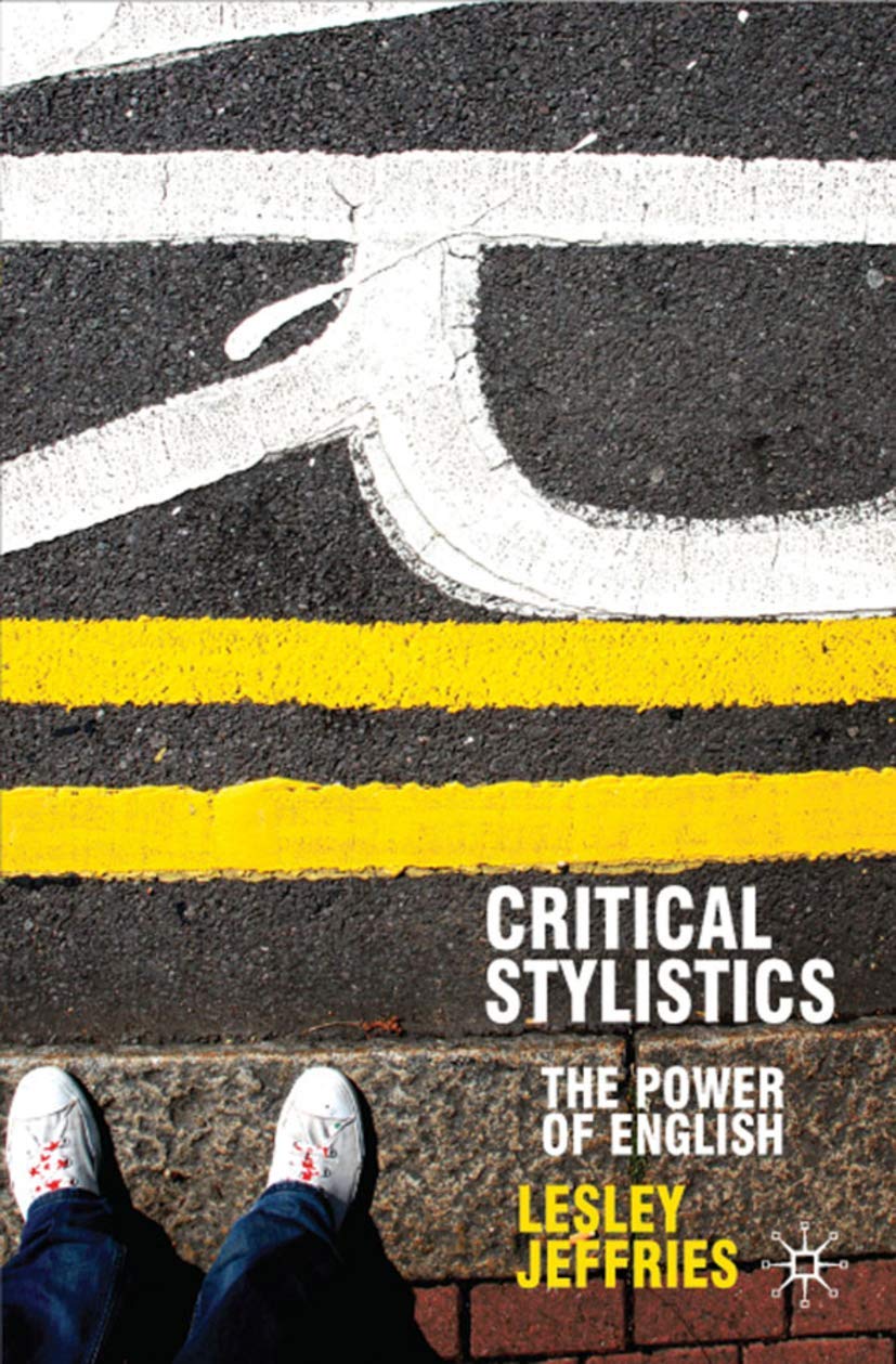 Critical Stylistics: The Power of English (Perspectives on the English Language, 12)