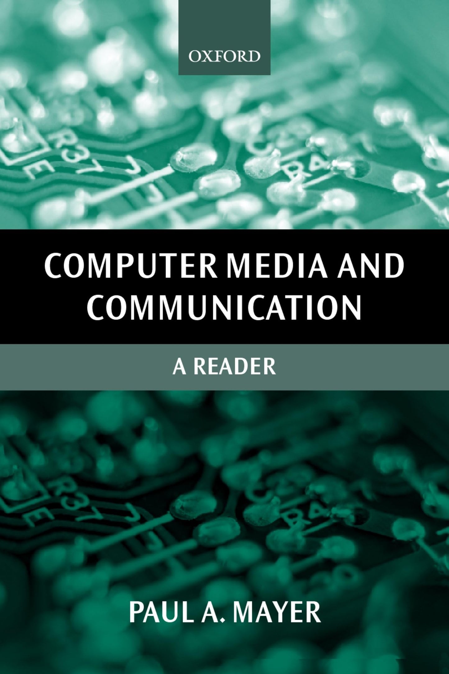 Computer Media and Communication: A Reader (Oxford Readers in Media and Communication Series)