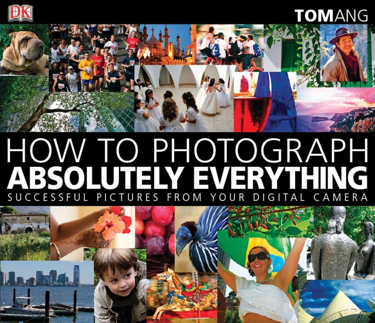 How to Photograph Absolutely Everything: Successful Pictures