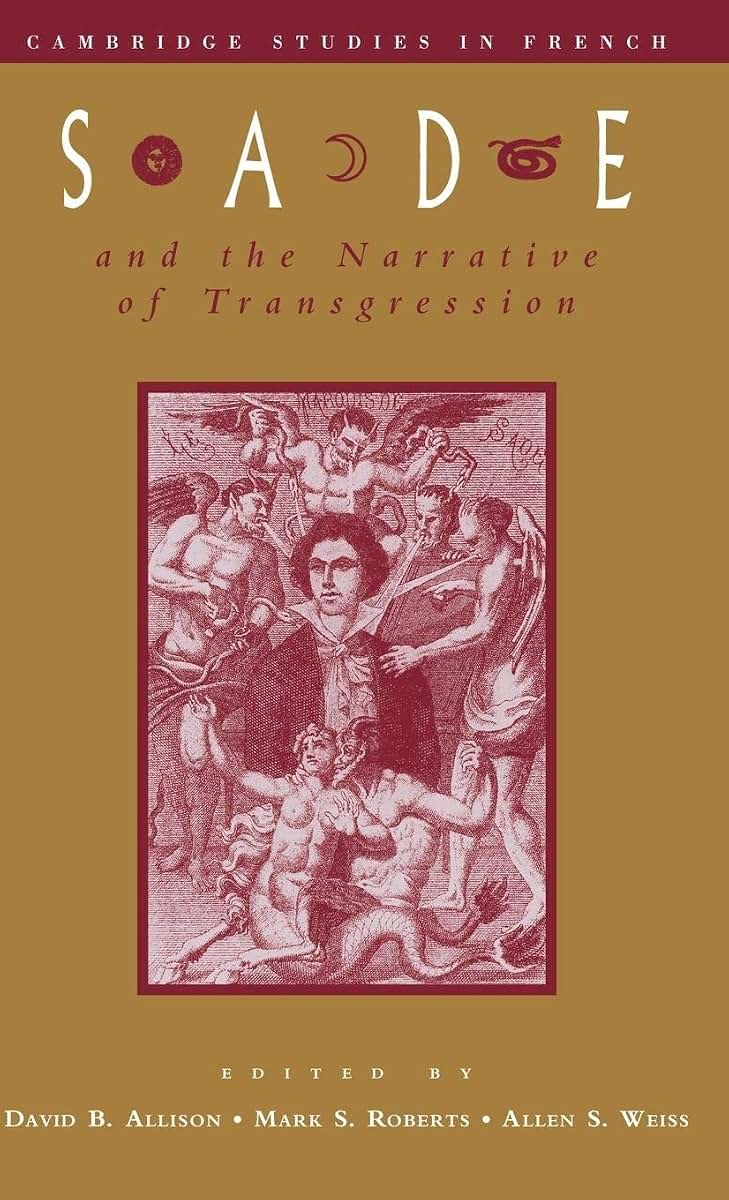 Sade and the Narrative of Transgression (Cambridge Studies in French, Series Number 52)