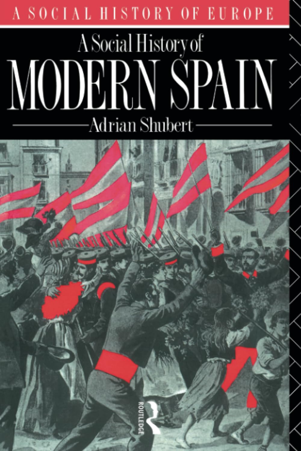 A Social History of Modern Spain (A Social History of Europe)