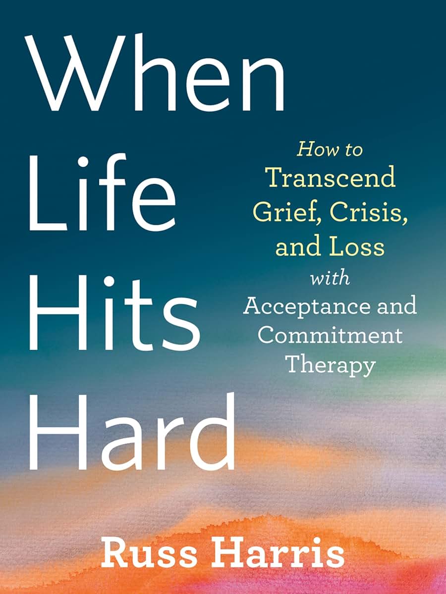 When Life Hits Hard: How to Transcend Grief, Crisis, and Los