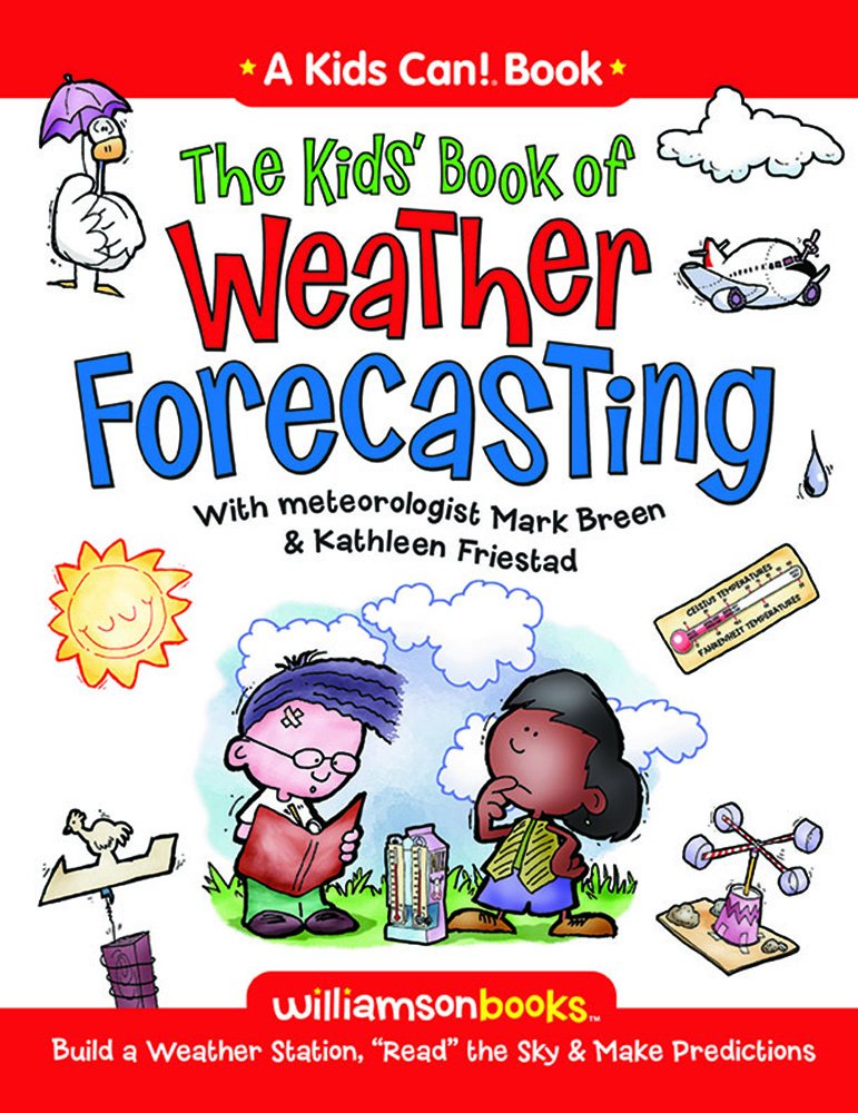 The Kids' Book of Weather Forecasting (Kids Can!)