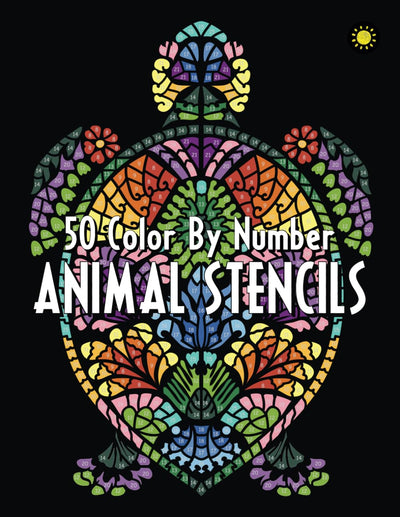 ANIMAL STENCILS Color By Number: Activity Coloring Book for Adults Relaxation and Stress Relief (Extended Edition - 50 Coloring Pages)