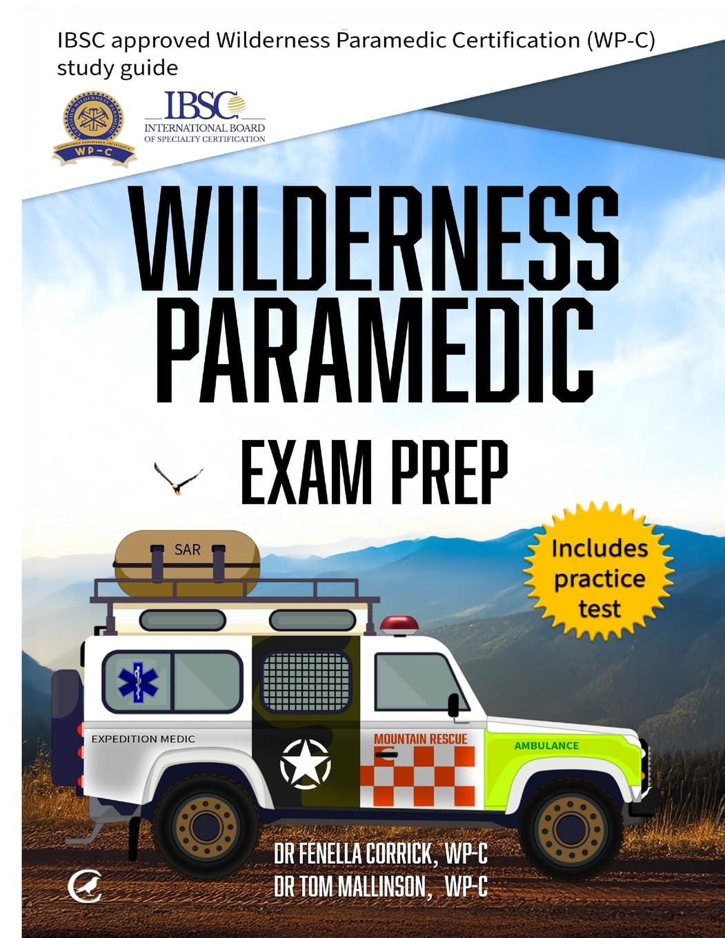 Wilderness Paramedic Exam Prep: IBSC approved Wilderness Paramedic Certification (WP-C) study guide