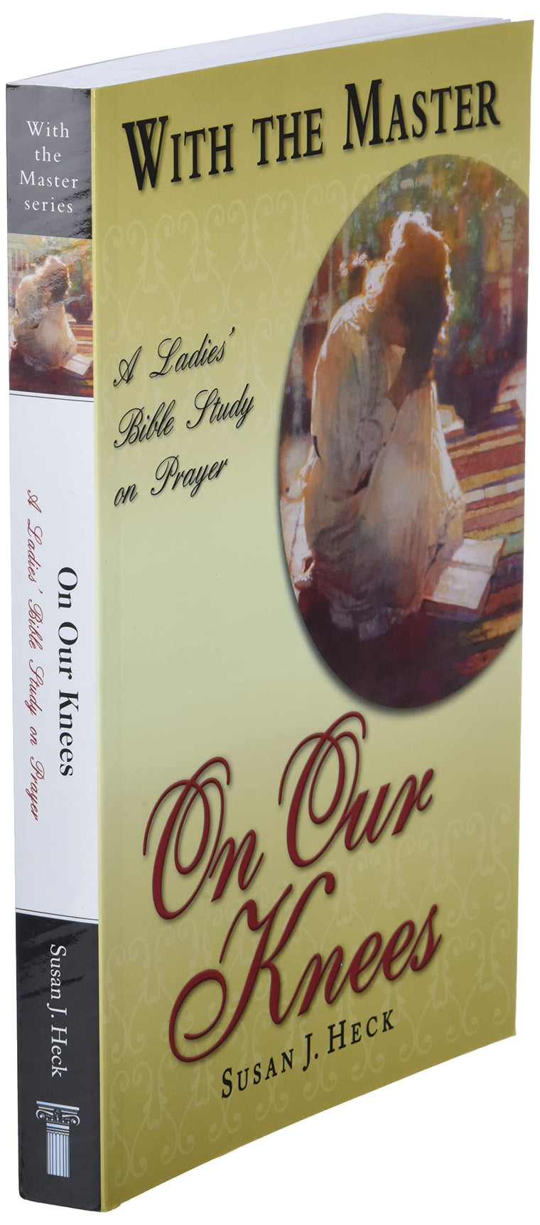 With the Master on Our Knees: A Ladies' Bible Study on Prayer (With the Master Bible Studies) — back cover