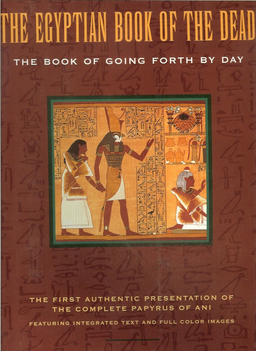 The Egyptian Book of the Dead: The Book of Going Forth by Day