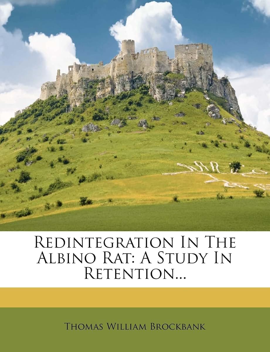 Redintegration in the Albino Rat: A Study in Retention...