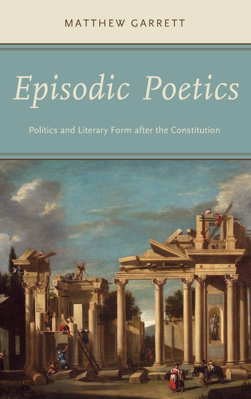 Episodic Poetics: Politics and Literary Form after the Constitution