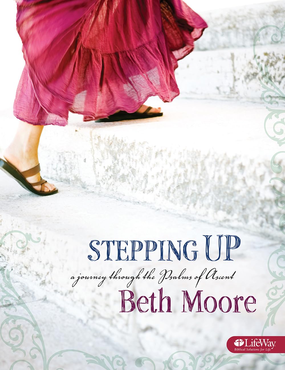 Stepping Up: A Journey Through the Psalms of Ascent - Bible