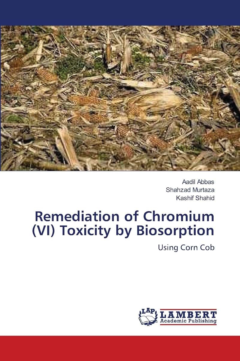 Remediation of Chromium (VI) Toxicity by Biosorption: Using Corn Cob