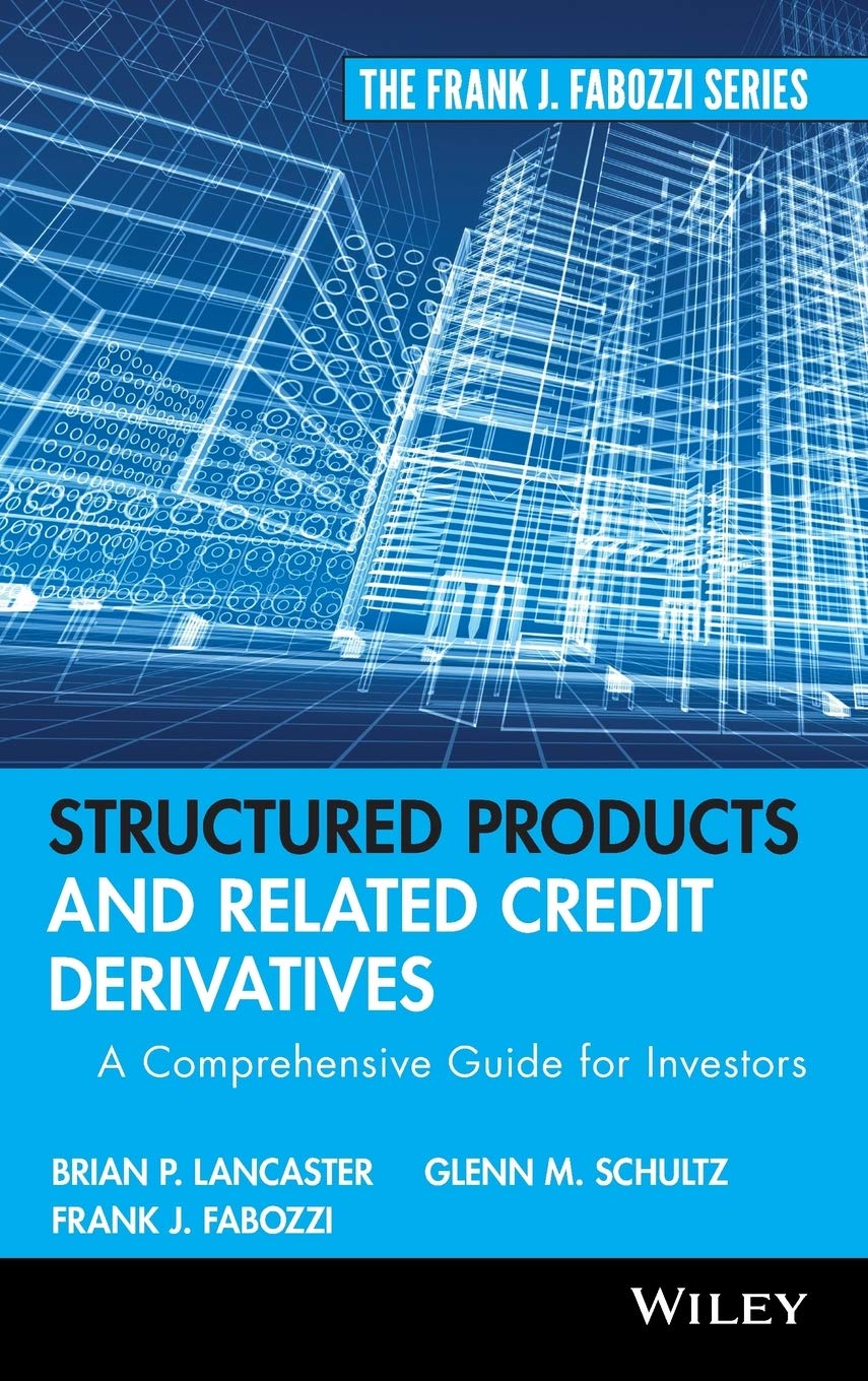 Structured Products and Related Credit Derivatives: A Comprehensive Guide for Investors