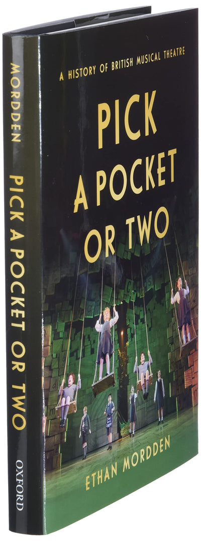 Pick a Pocket Or Two: A History of British Musical Theatre