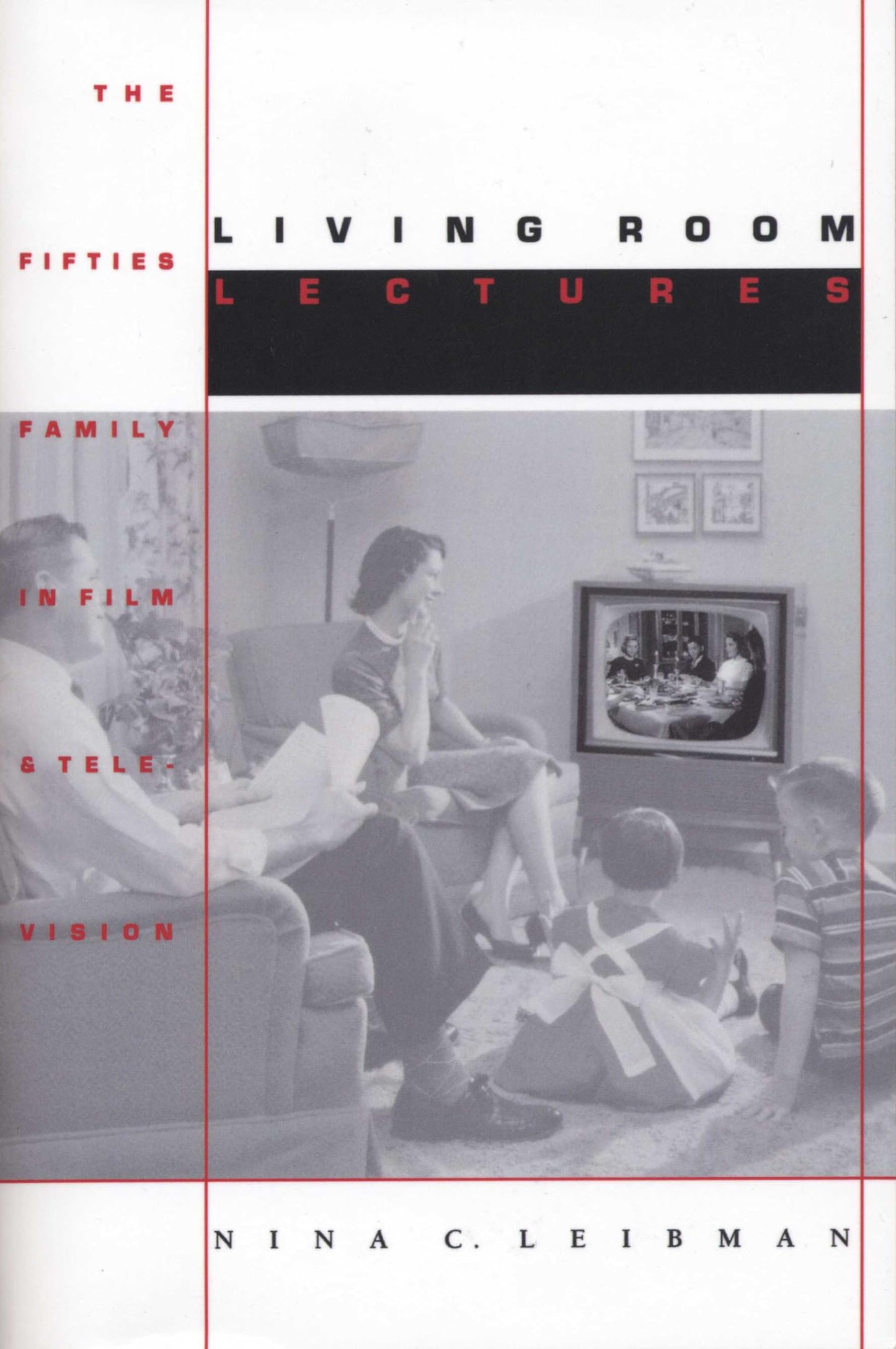 Living Room Lectures: The Fifties Family in Film and Television (Texas Film and Media Studies Series)