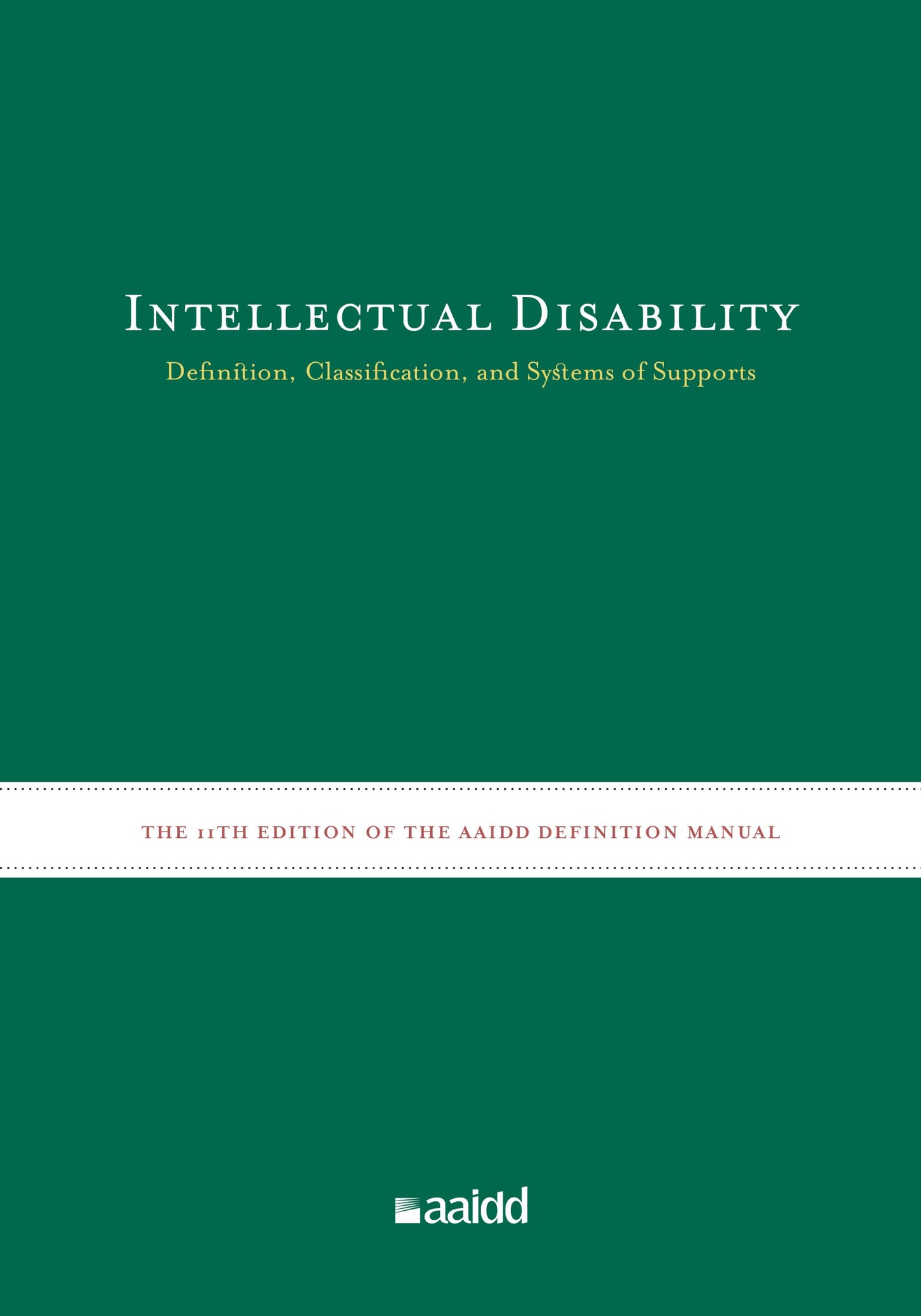Intellectual Disability: Definition, Classification, and Systems of Supports (11th Edition)