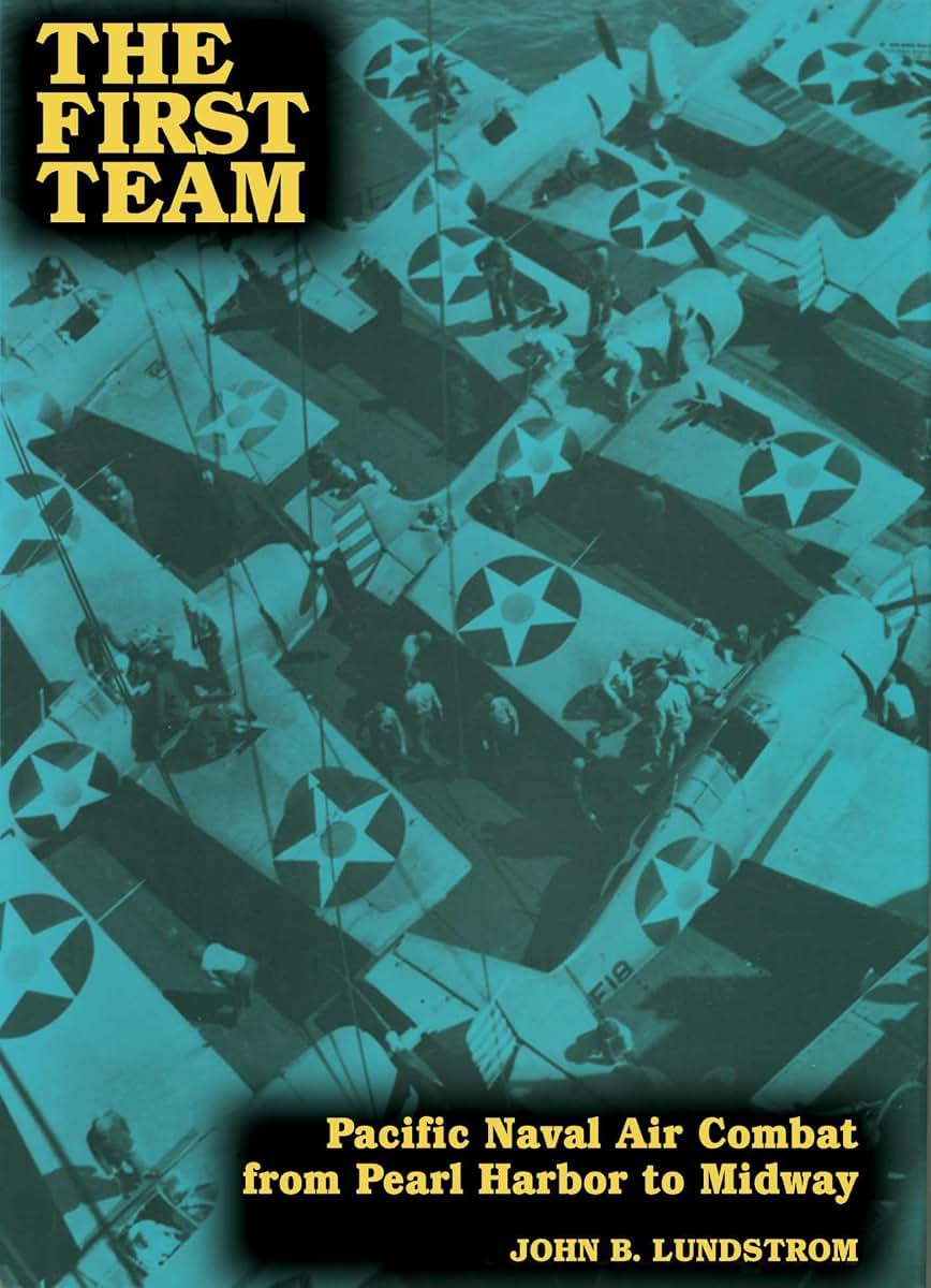 First Team: Pacific Naval Air Combat from Pearl Harbor to Midway
