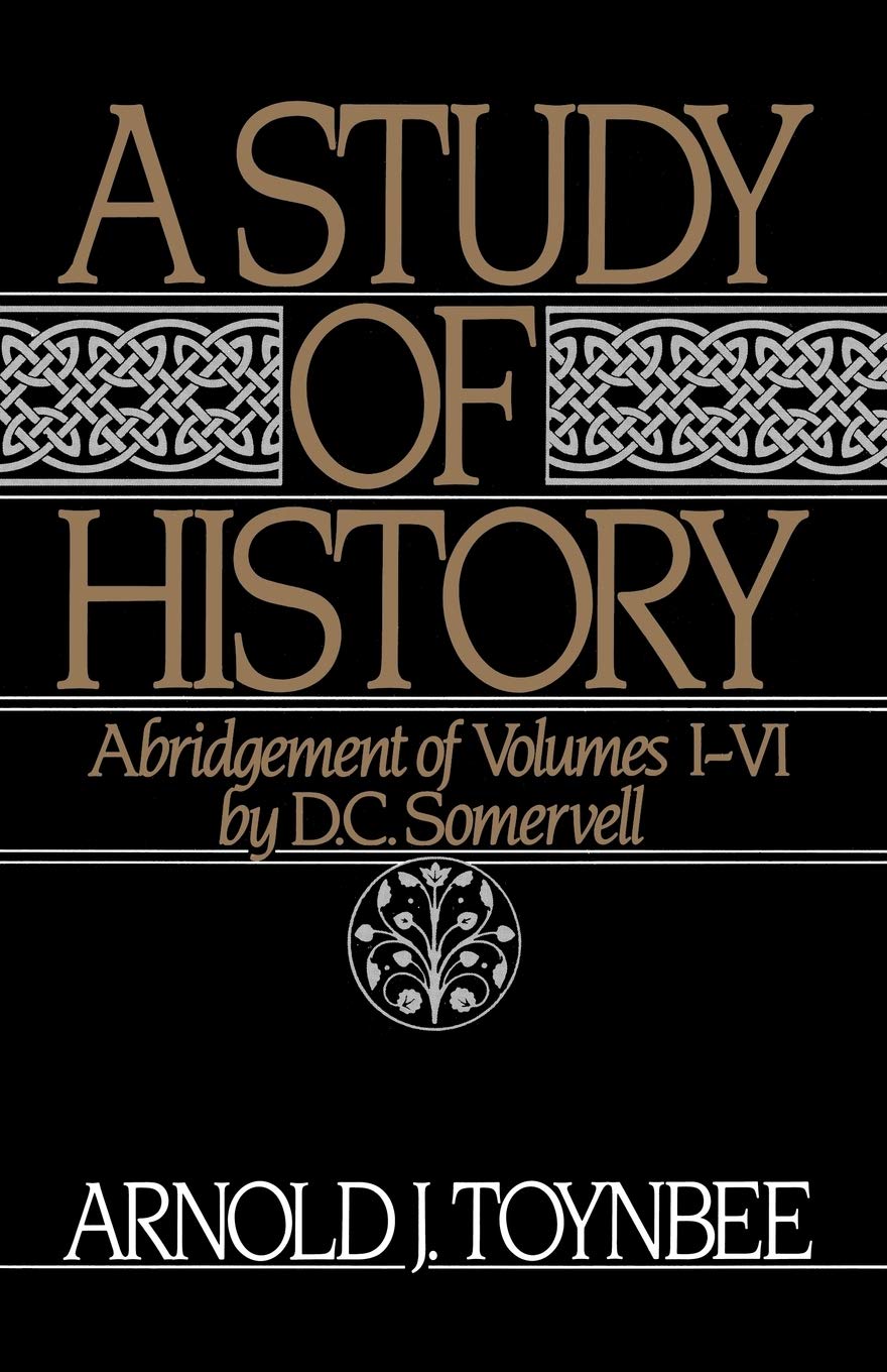 A Study of History, Vol. 1: Abridgement of Volumes I-VI by A