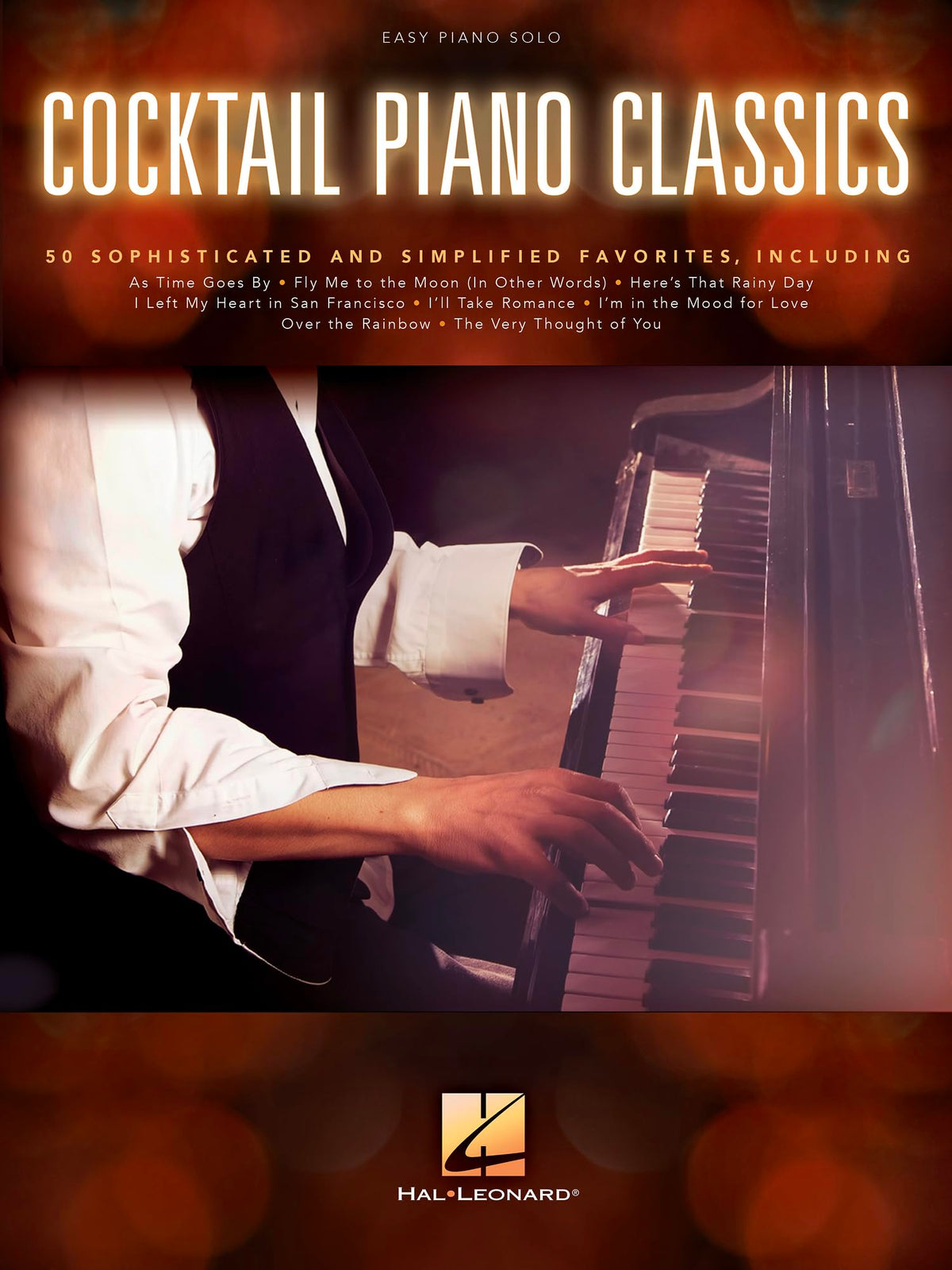 Cocktail Piano Classics - Easy Piano Songbook with 50 Jazz Standards and American Songbook Favorites for Piano Players Includes Fly Me to the Moon, Moon River, Stardust and many more