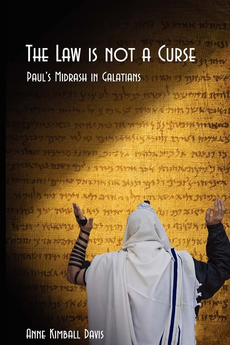 The Law is not a Curse: Paul's Midrash in Galations