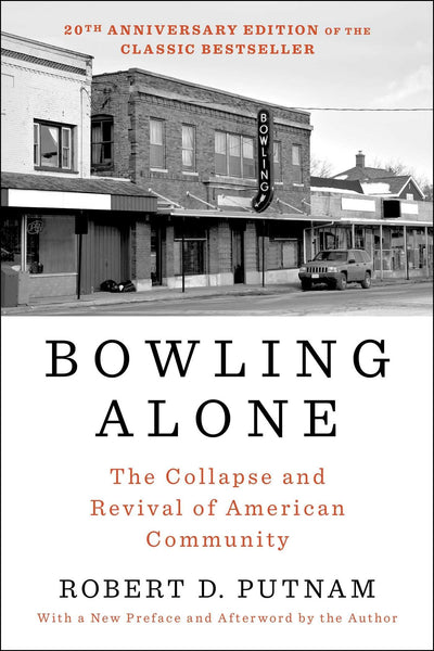 Bowling Alone: Revised and Updated: The Collapse and Revival
