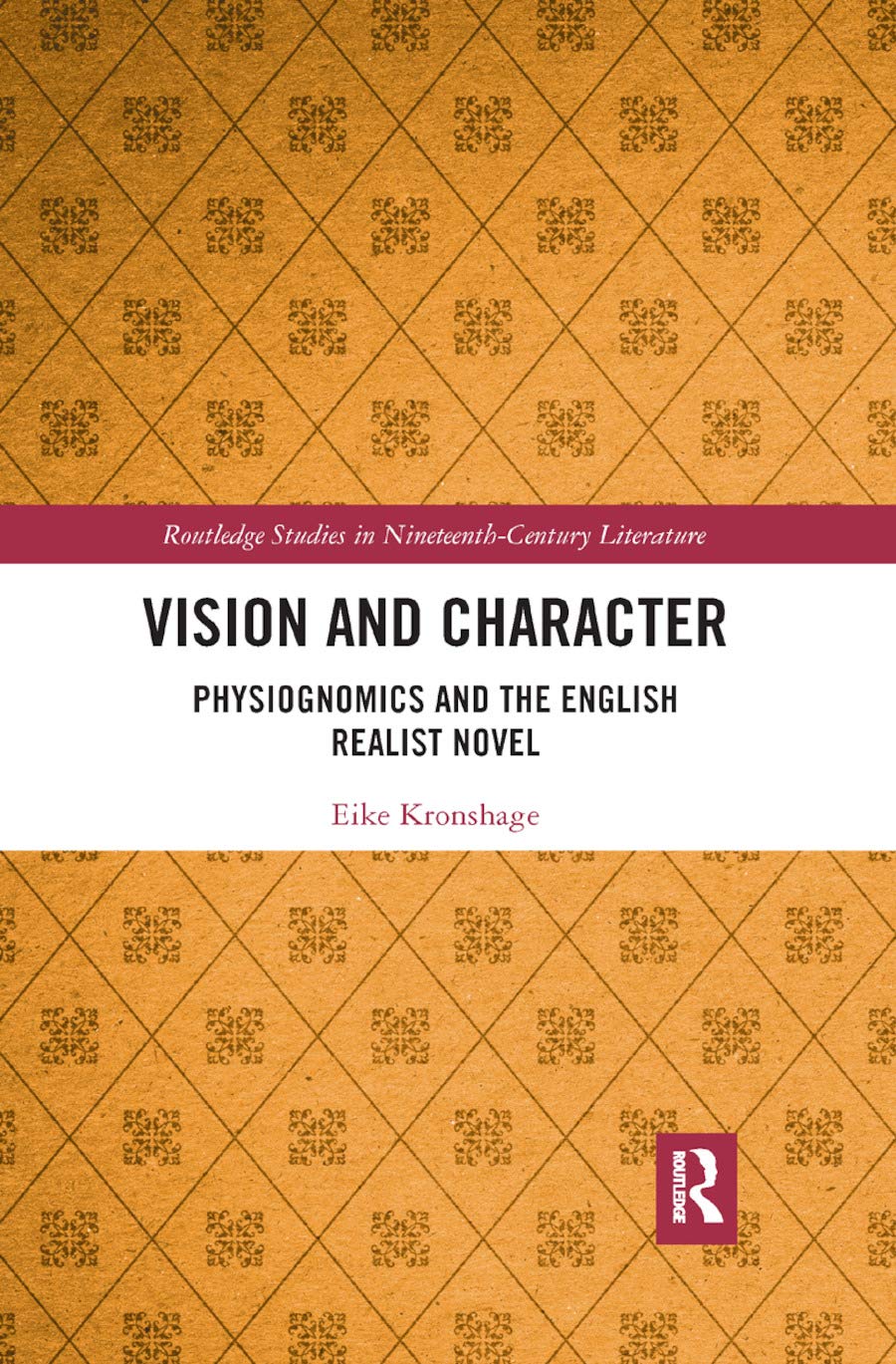 Vision and Character: Physiognomics and the English Realist Novel (Routledge Studies in Nineteenth Century Literature)