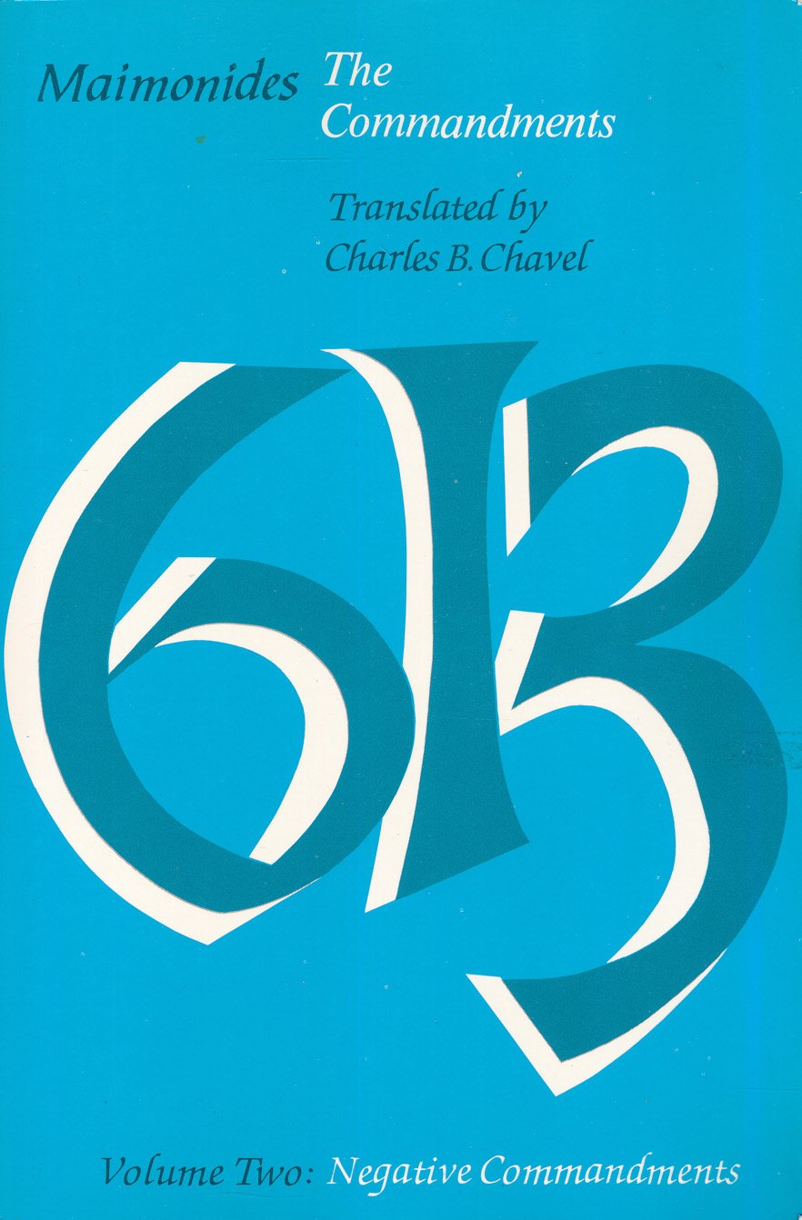 Maimonides: The Commandments (Sefer Ha-Mitzvoth) The 613 Mitzvoth of the Torah elucidated in English (2 vol.)