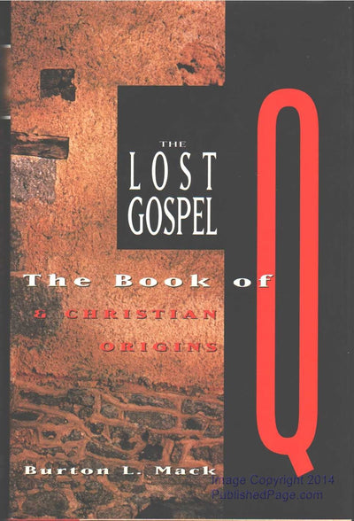 The Lost Gospel: The Book of Q & Christian Origins