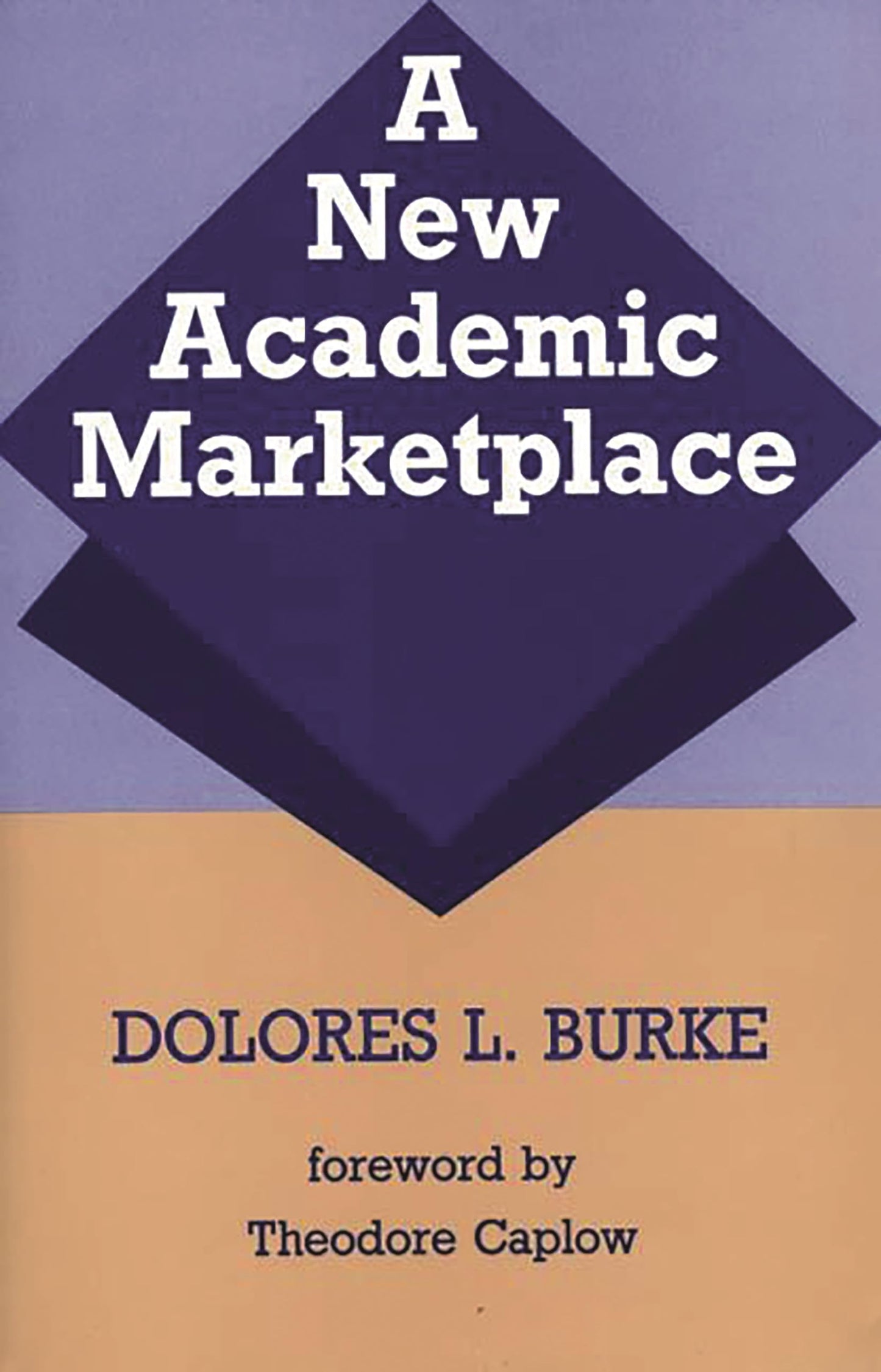 A New Academic Marketplace: (Contributions to the Study of Education)