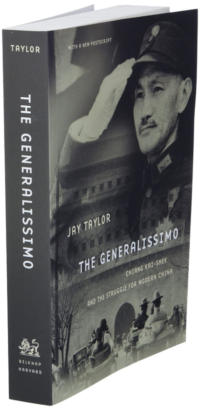 The Generalissimo: Chiang Kai-shek and the Struggle for Modern China, With a New Postscript