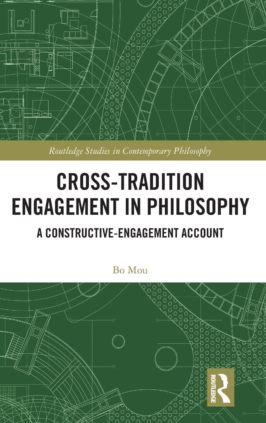 Cross-Tradition Engagement in Philosophy (Routledge Studies in Contemporary Philosophy)