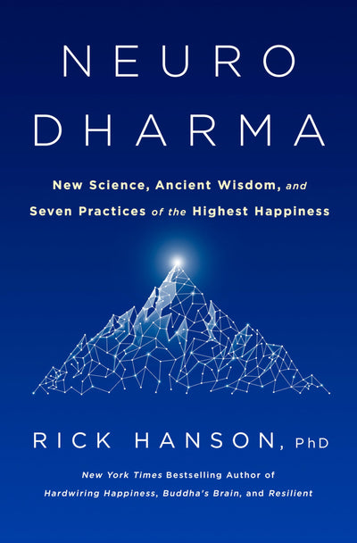 Neurodharma: New Science, Ancient Wisdom, and Seven Practice
