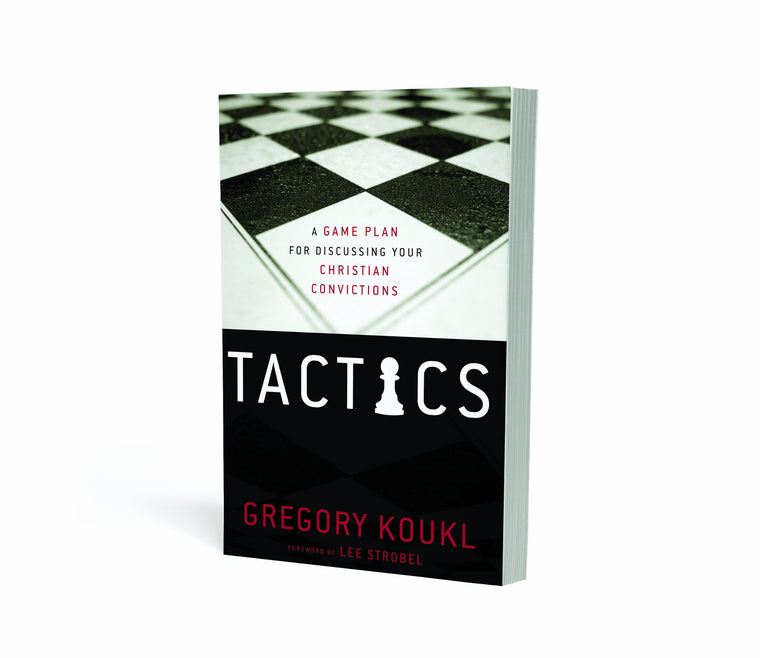 Tactics: A Game Plan for Discussing Your Christian Convictions — back cover