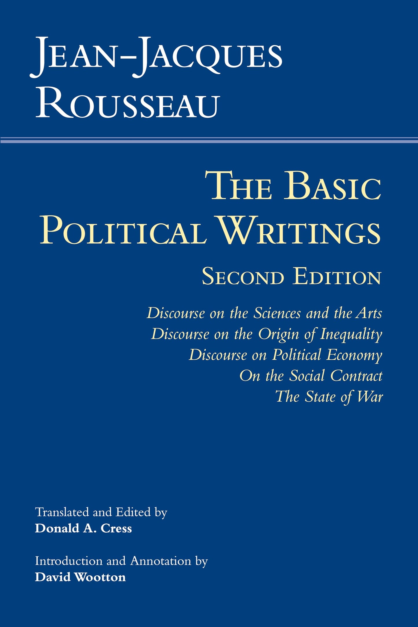 Rousseau: The Basic Political Writings: Discourse on the Sciences and the Arts, Discourse on the Origin of Inequality, Discourse on Political Economy, ... Contract, The State of War (Hackett Classics)