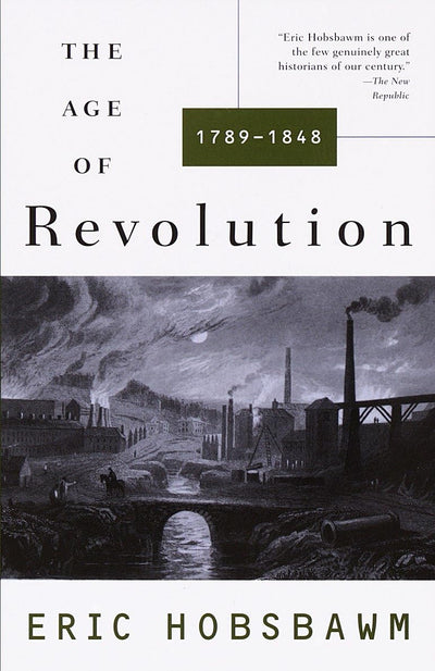 The Age of Revolution: 1789-1848 by Hobsbawm, Eric