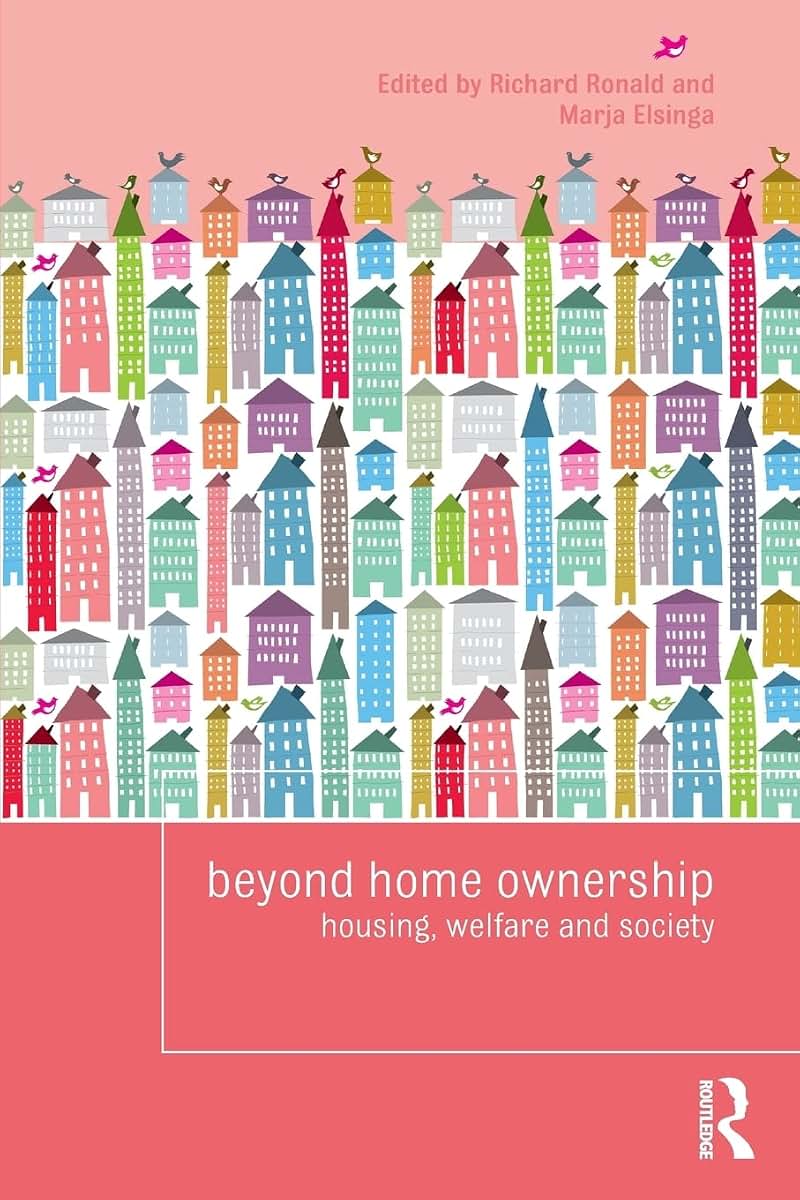 Beyond Home Ownership: Housing, Welfare and Society (Housing and Society Series)
